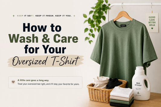 How to Wash & Care for Your Oversized T-Shirt