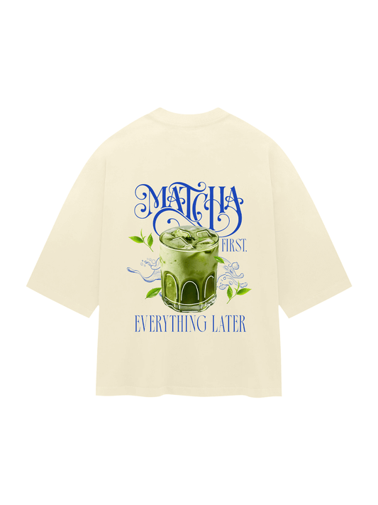 Matcha first, everything later Tee Cream/Vanilla